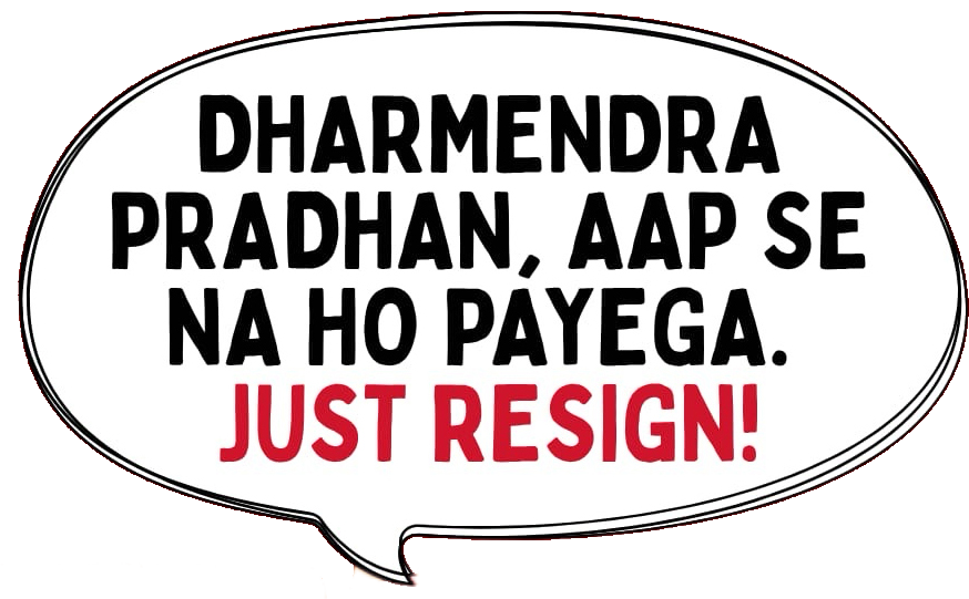 Dharmendra Pradhan must resign